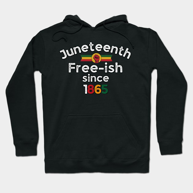 Juneteenth Free-ish since 1865 I Am Black History Month Tees Hoodie by ARTA-ARTS-DESIGNS